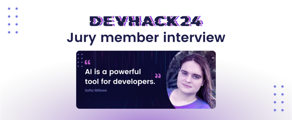 Let's Get Inspired by Sophia Willow's DevHack24 Interview