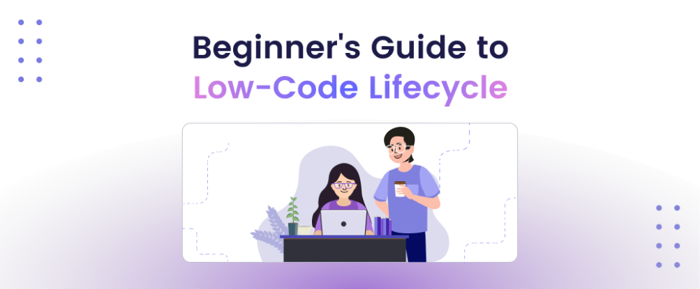 A Beginner's Guide to Low-Code Application Lifecycle Management