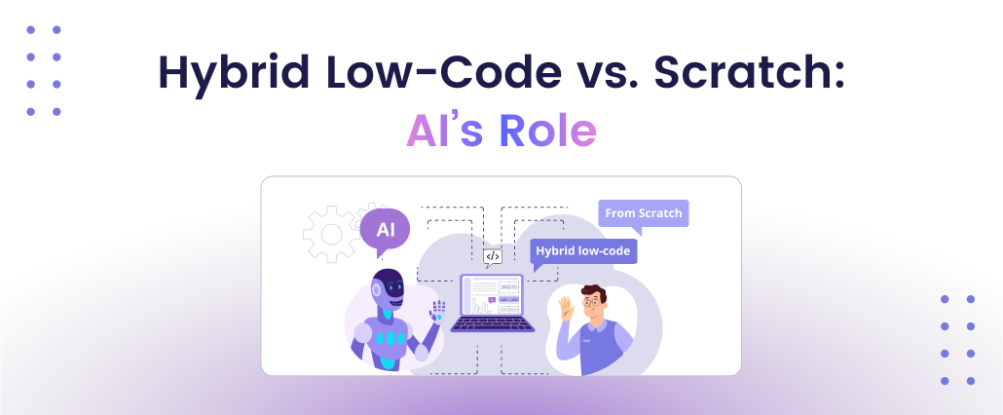 Build a Web App From Scratch or Use a Hybrid Low code Platform?
